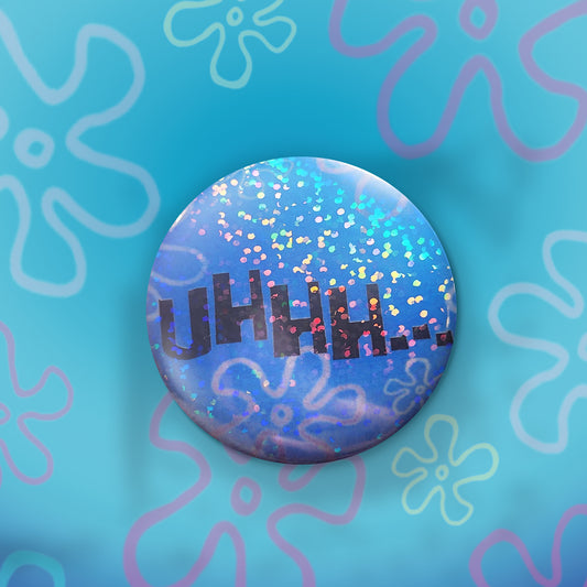 spongebob UHHH - BIG BADGES image 0